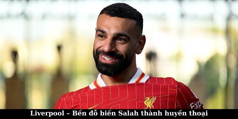 Mohamed Salah: Người Viết Lại Kỷ Lục Ghi Bàn Cho Liverpool 4 Hành trình trở thành huyền thoại của Salad tại Liverpool