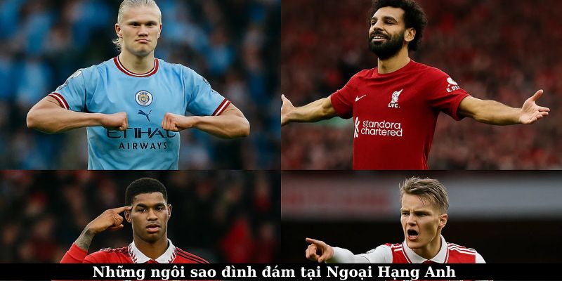 Xem trực tiếp Ngoại Hạng Anh – Trải nghiệm bóng đá đỉnh cao 5 Những cái tên đình đám của trực tiếp Ngoại Hạng Anh